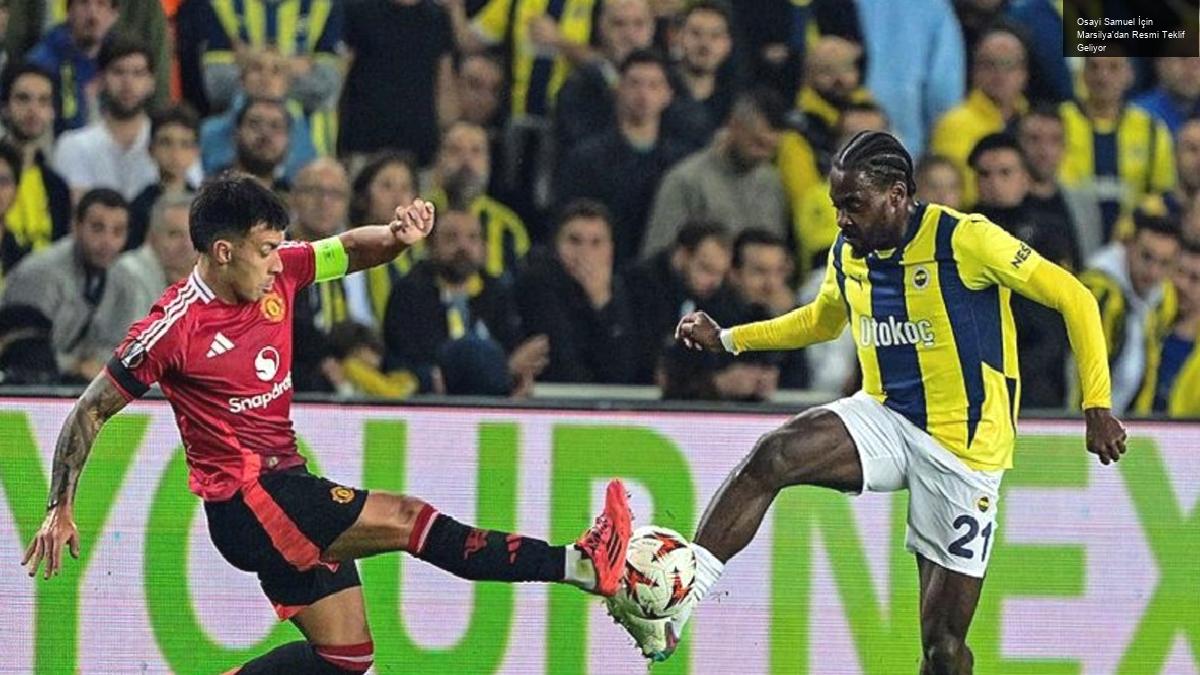 Osayi Samuel İçin Marsilya’dan Resmi Teklif Geliyor