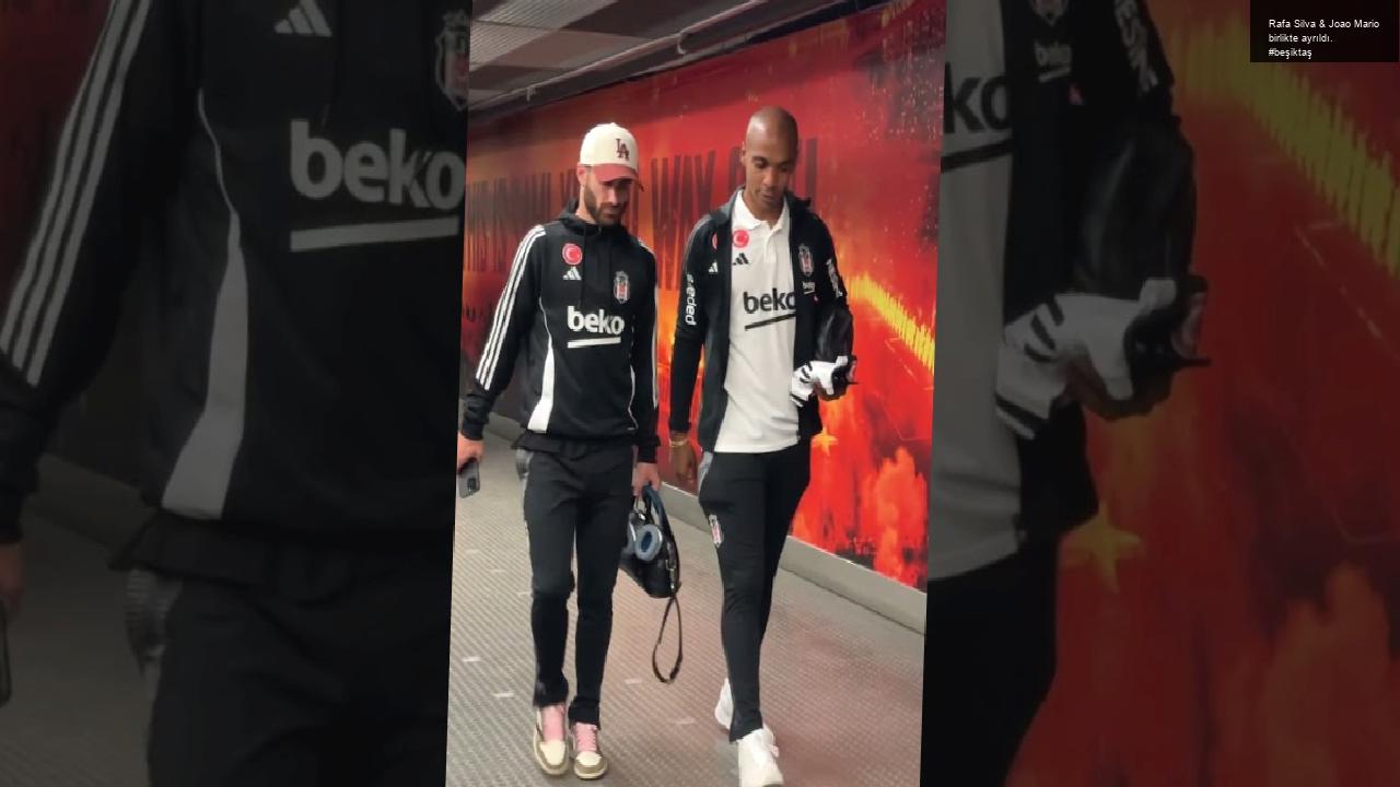 Rafa Silva & Joao Mario birlikte ayrıldı. #beşiktaş