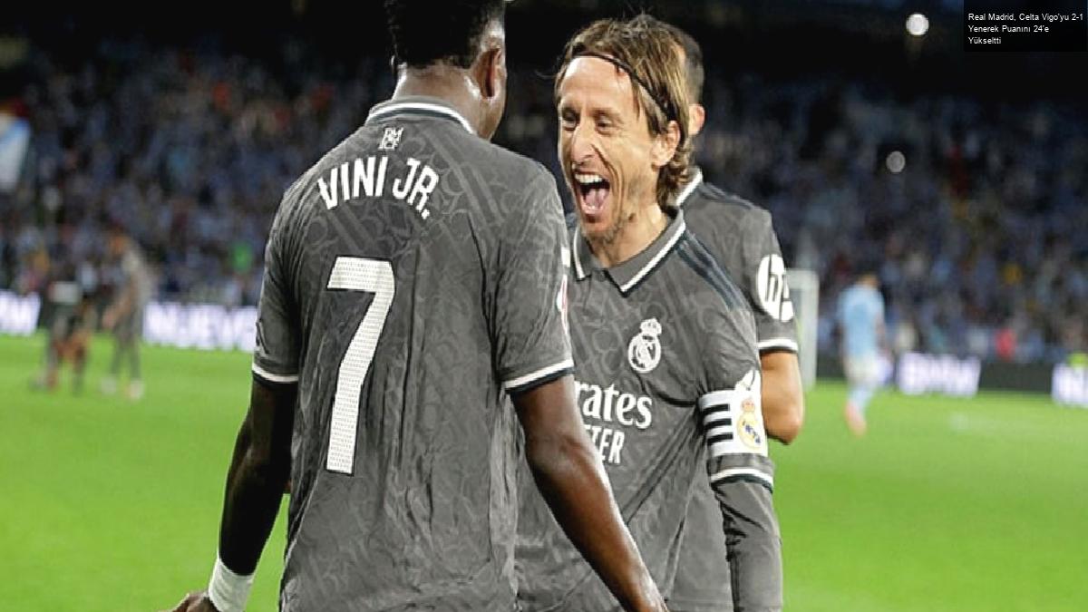 Real Madrid, Celta Vigo’yu 2-1 Yenerek Puanını 24’e Yükseltti