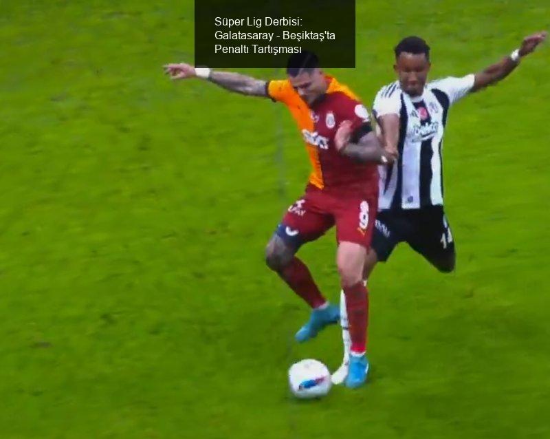 Süper Lig Derbisi: Galatasaray - Beşiktaş