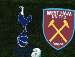 Tottenham – West Ham Maçı Hakkında Tüm Detaylar