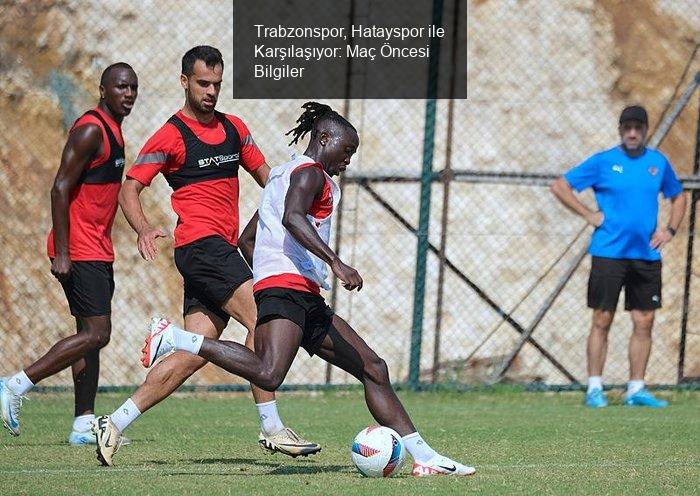 Hatayspor - Trabzonspor Maçı Ne Zaman, Saat Kaçta ve Hangi Kanalda Canlı Yayınlanacak?