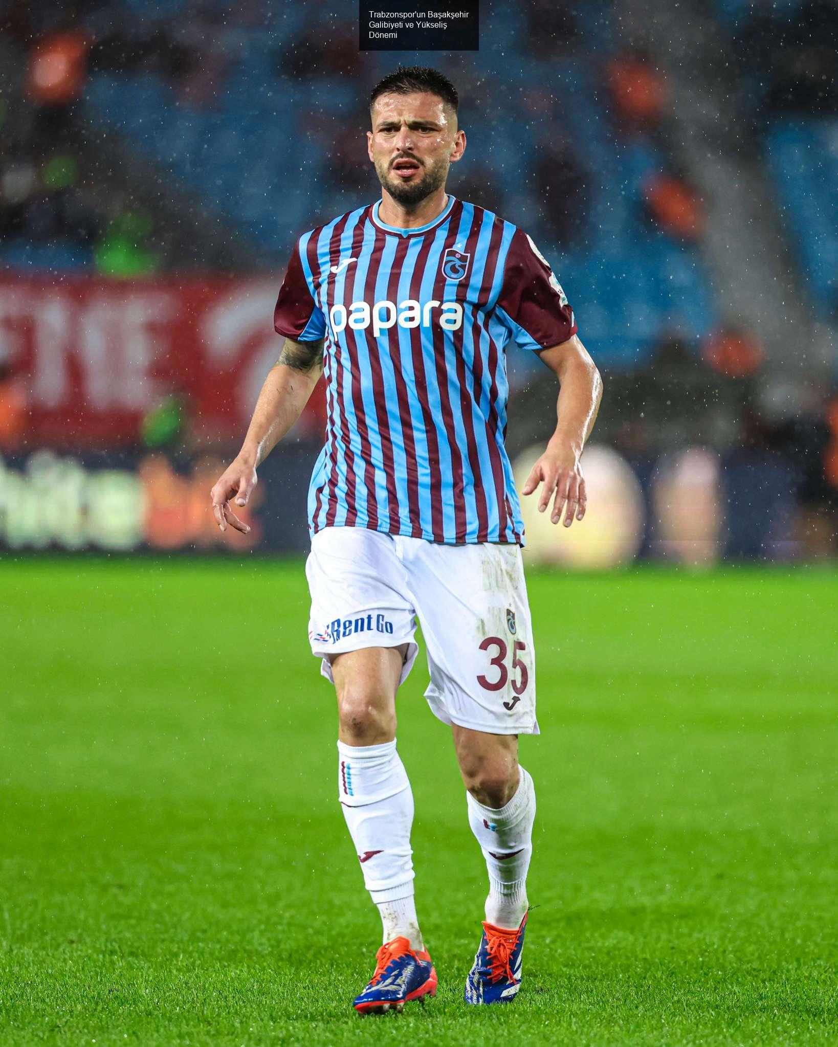 Trabzonspor'un Başakşehir Galibiyeti ve Yükseliş Dönemi