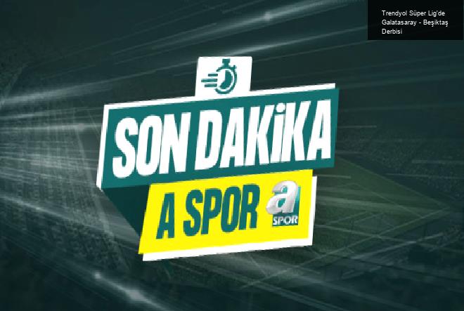 Trendyol Süper Lig’de Galatasaray – Beşiktaş Derbisi