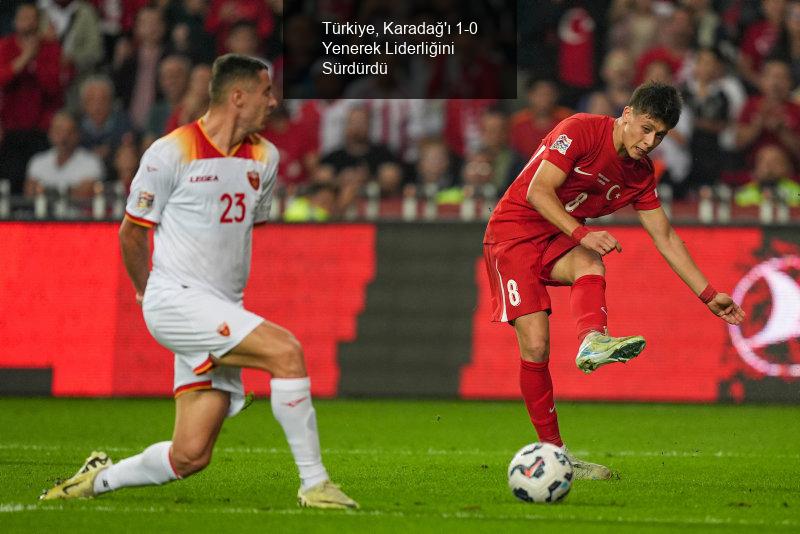 Türkiye, Karadağ'ı 1-0 Yenerek Liderliğini Sürdürdü