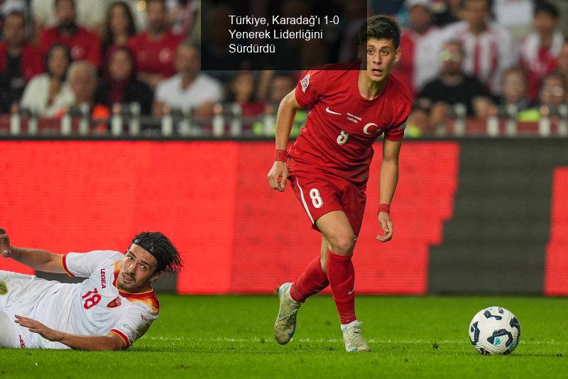 Türkiye, Karadağ'ı 1-0 Yenerek Liderliğini Sürdürdü