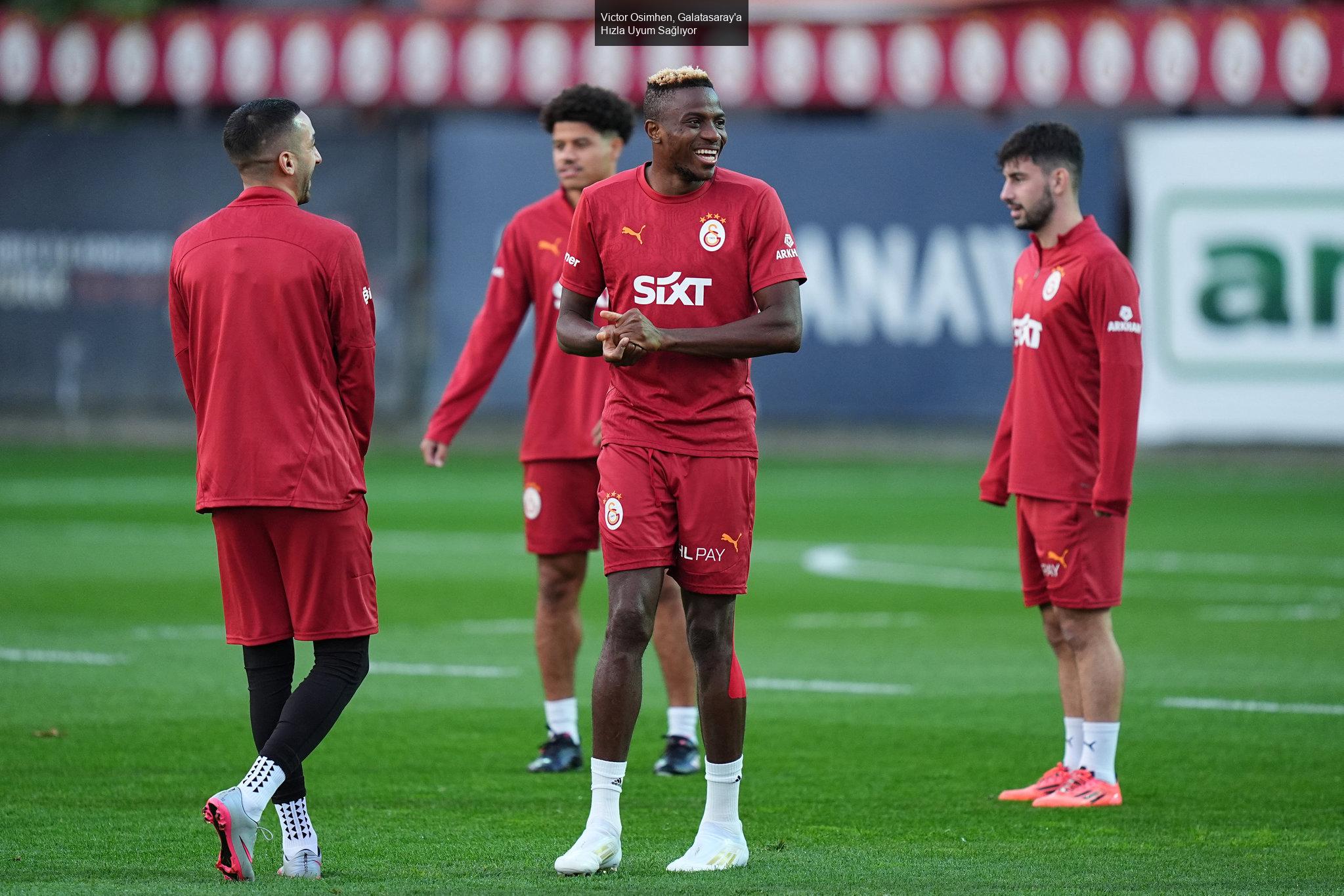 Victor Osimhen, Galatasaray'a ve İstanbul'a Adapte Oluyor