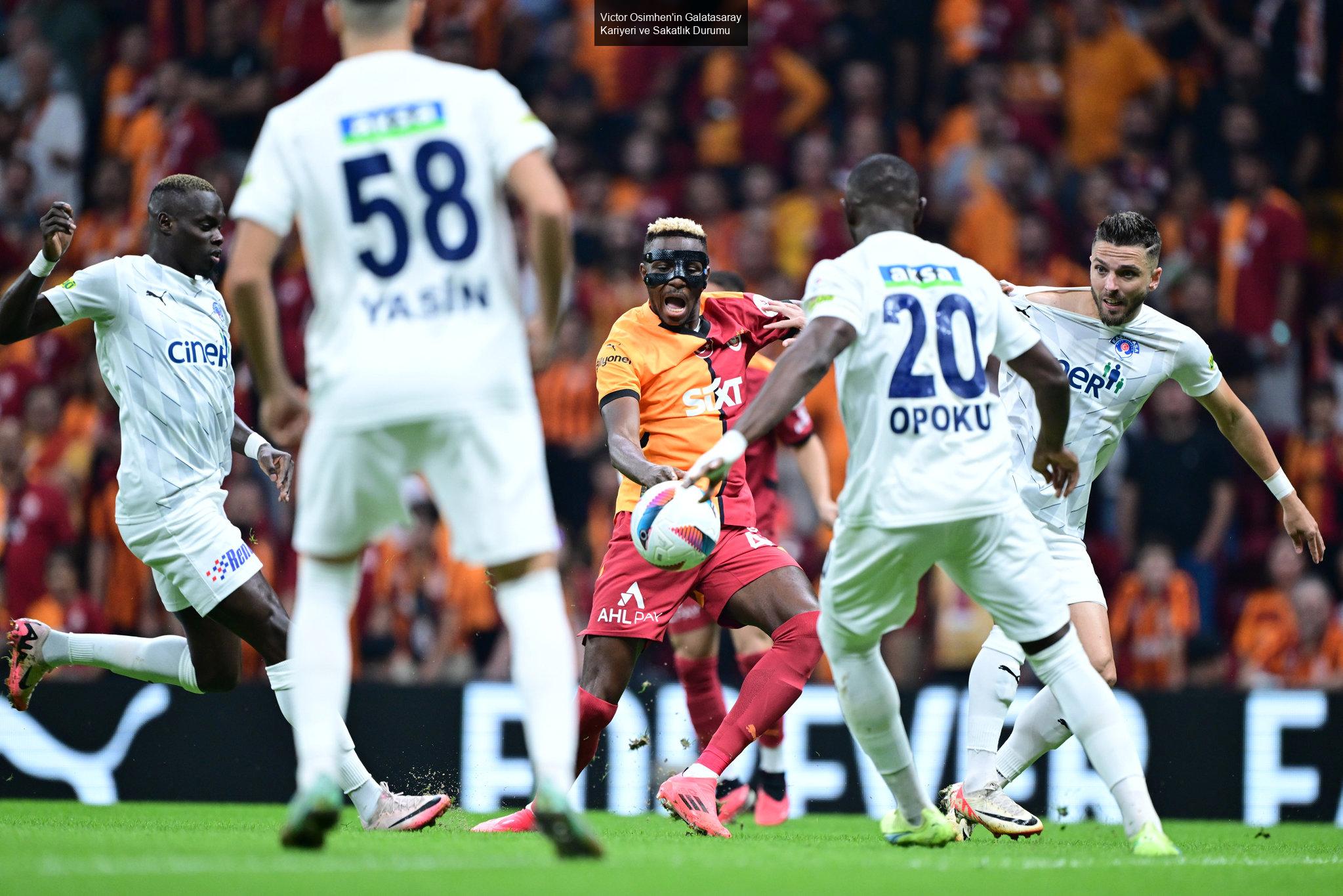 Victor Osimhen'in Galatasaray Kariyeri ve Sakatlık Durumu