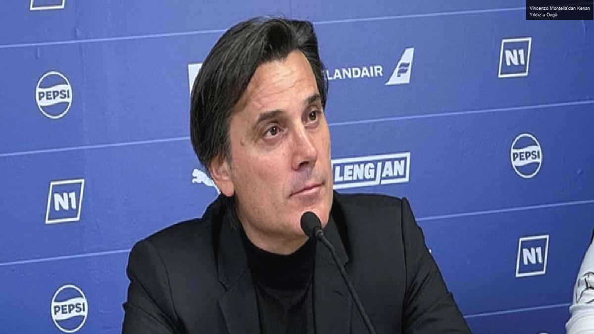 Vincenzo Montella’dan Kenan Yıldız’a Övgü