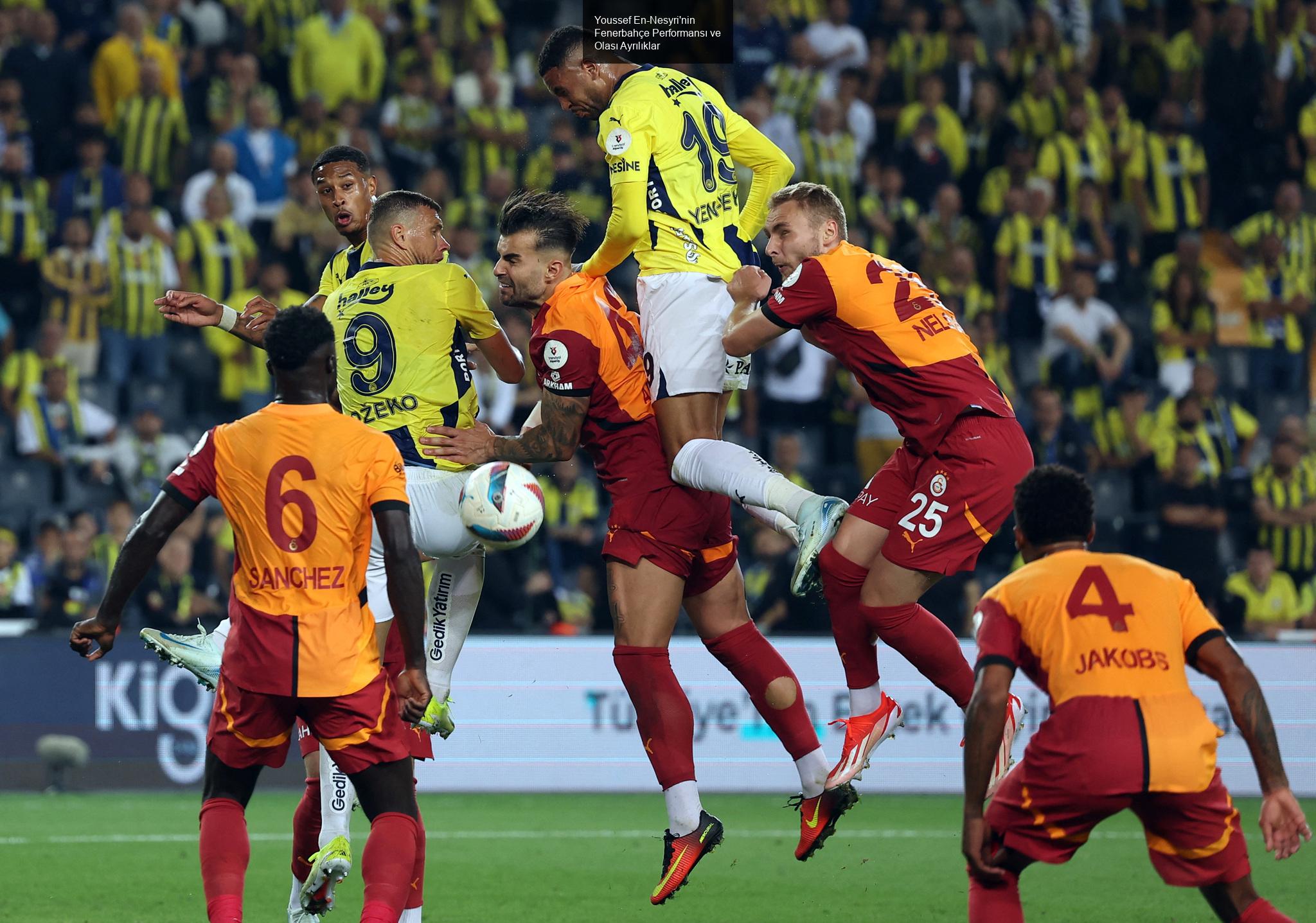 Youssef En-Nesyri'nin Fenerbahçe Performansı ve Olası Ayrılıklar