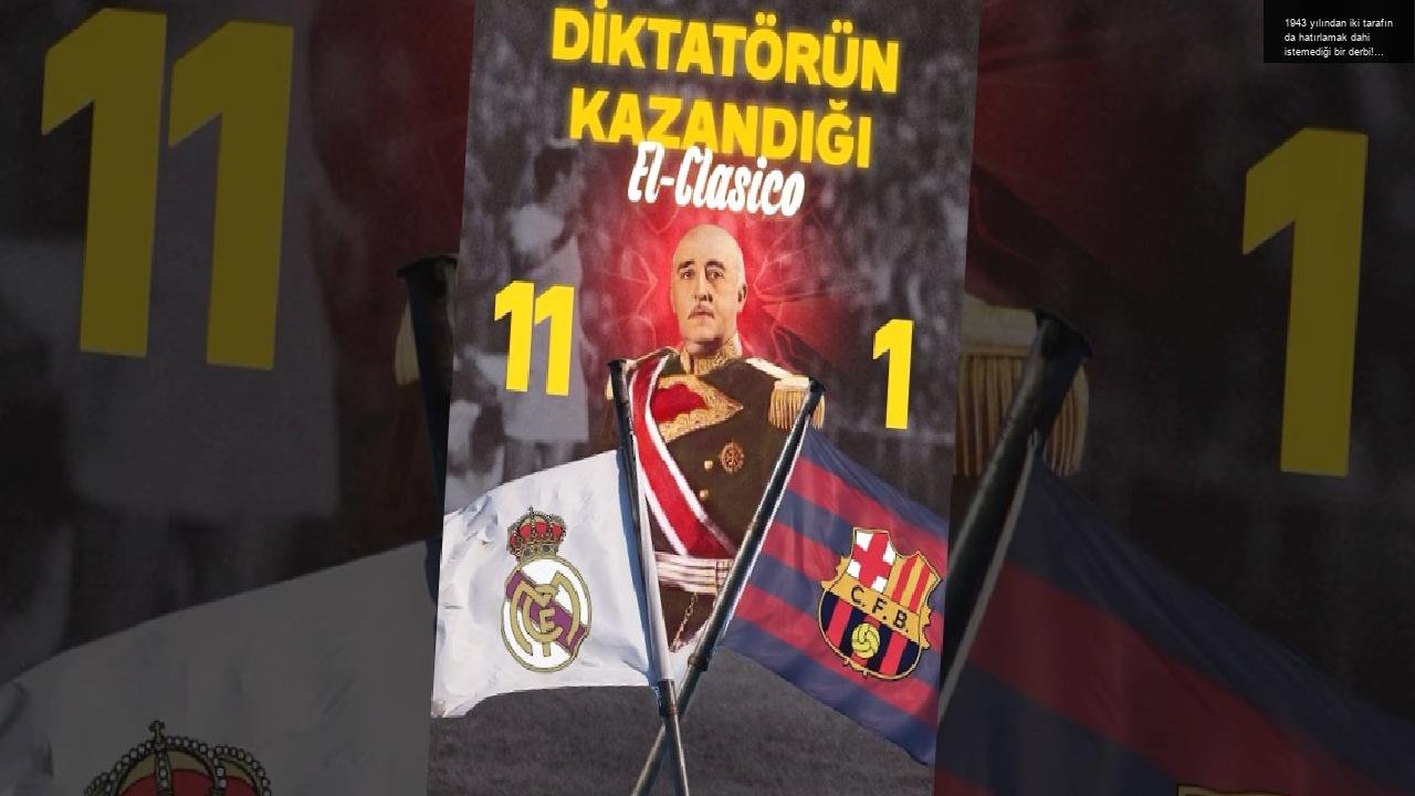 1943 yılından iki tarafın da hatırlamak dahi istemediği bir derbi!