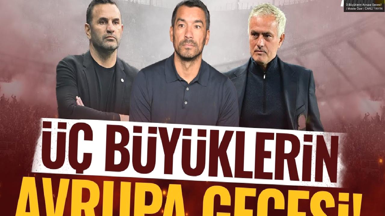 3 Büyüklerin Avrupa Gecesi! | Mobile Özel | CANLI YAYIN