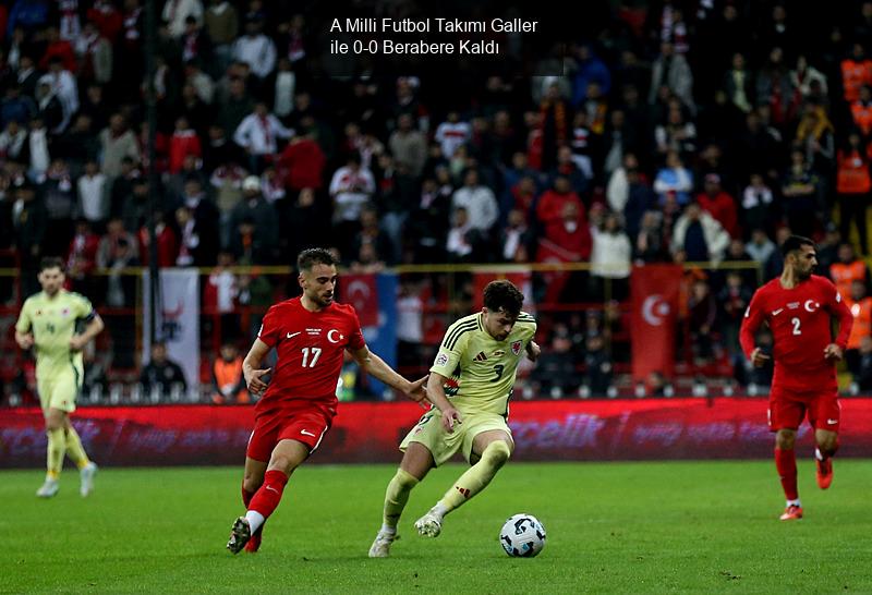 A Milli Futbol Takımı Galler ile 0-0 Berabere Kaldı