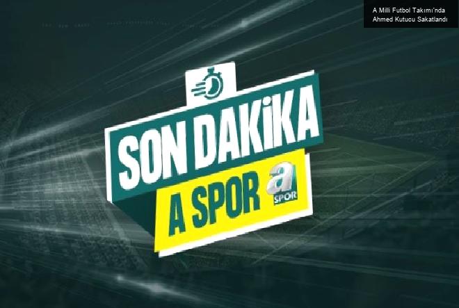 A Milli Futbol Takımı’nda Ahmed Kutucu Sakatlandı