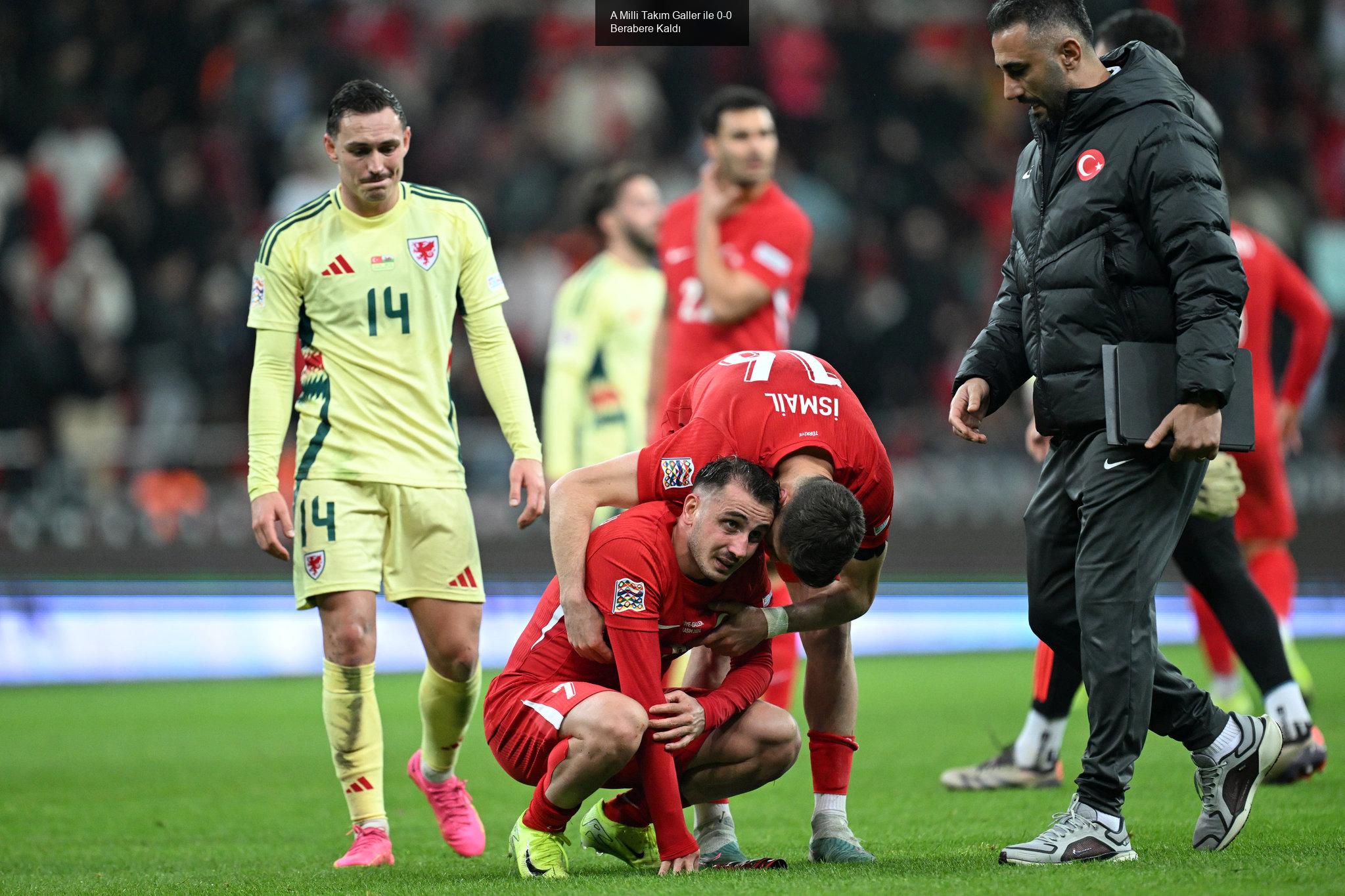 A Milli Takım Galler ile 0-0 Berabere Kaldı