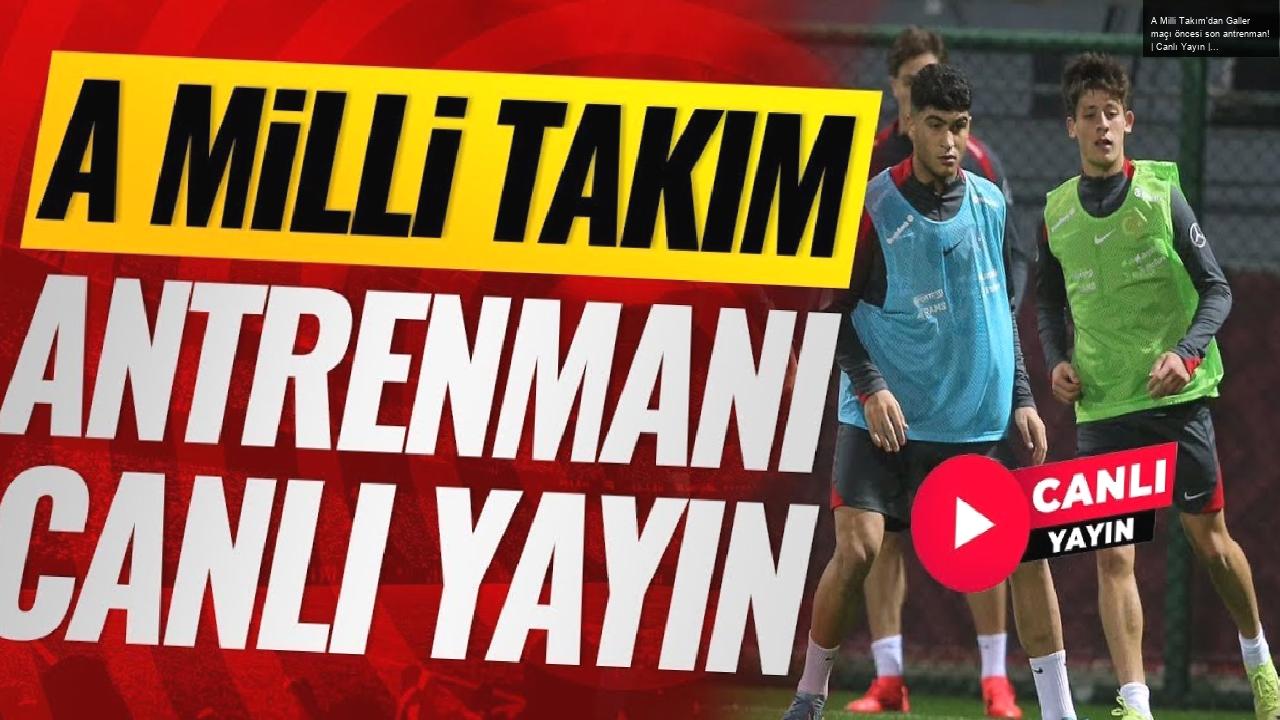 A Milli Takım’dan Galler maçı öncesi son antrenman! | Canlı Yayın | Türkiye-Galler