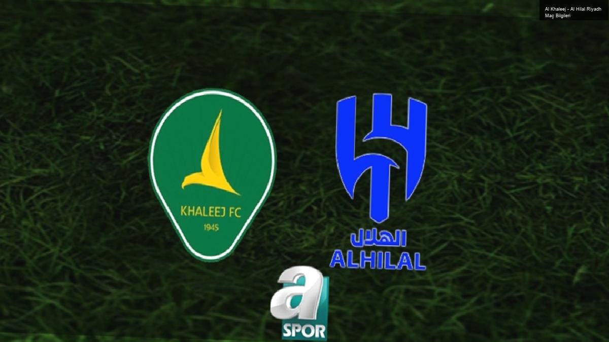 Al Khaleej – Al Hilal Riyadh Maç Bilgileri