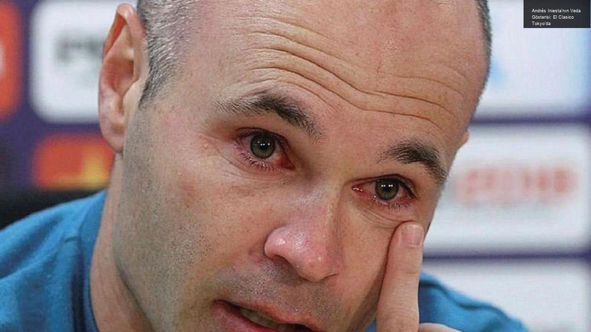 Andrés Iniesta’nın Veda Gösterisi: El Clasico Tokyo’da