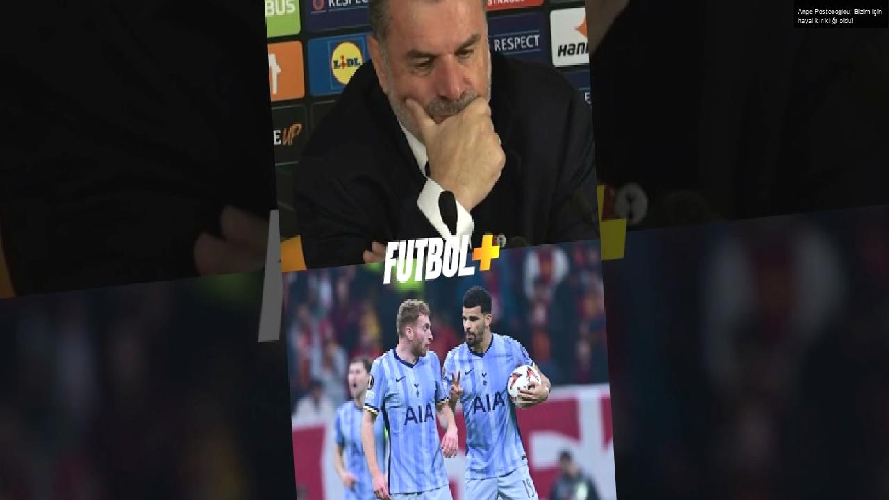 Ange Postecoglou: Bizim için hayal kırıklığı oldu!