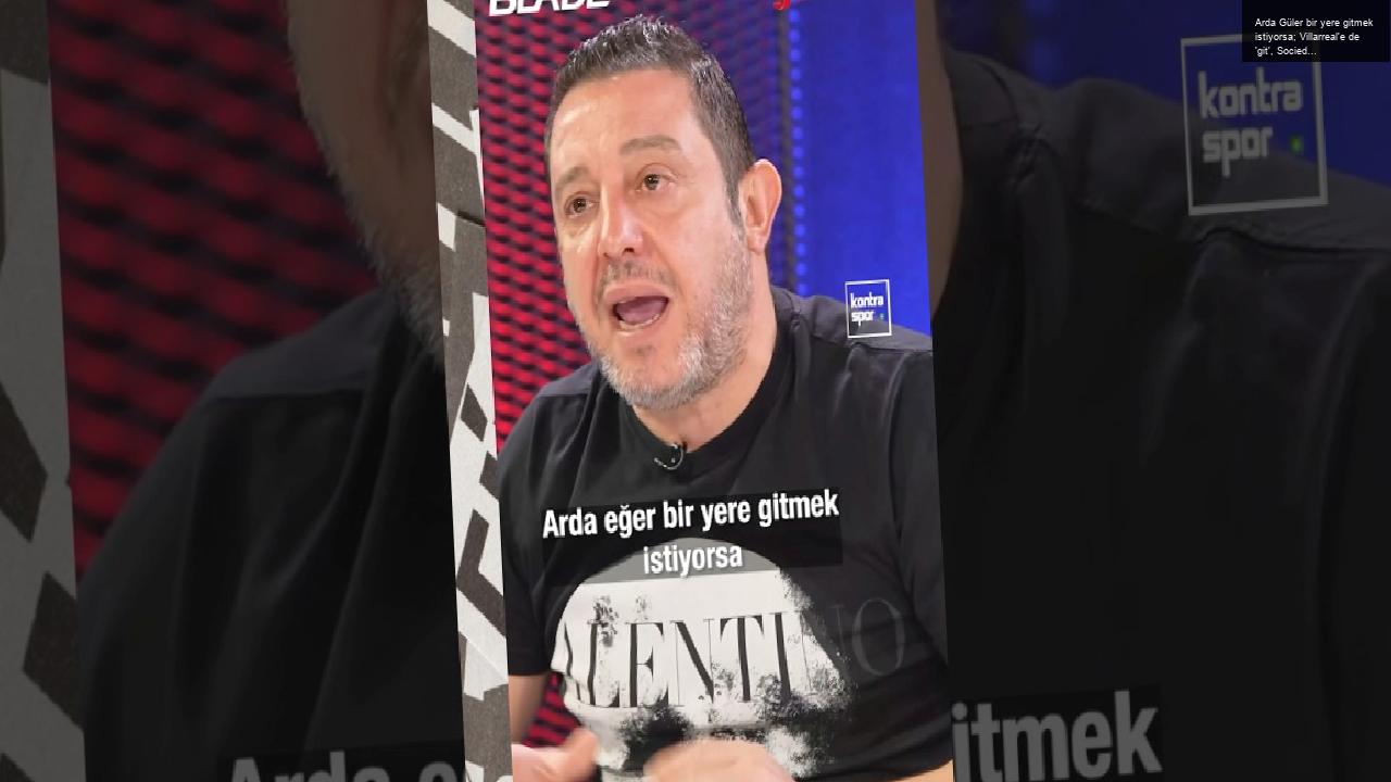 Arda Güler bir yere gitmek istiyorsa; Villarreal’e de ‘git’, Sociedad’a da ‘git’ derim