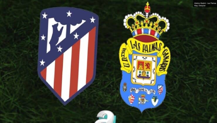 Atletico Madrid – Las Palmas Maçı Detayları