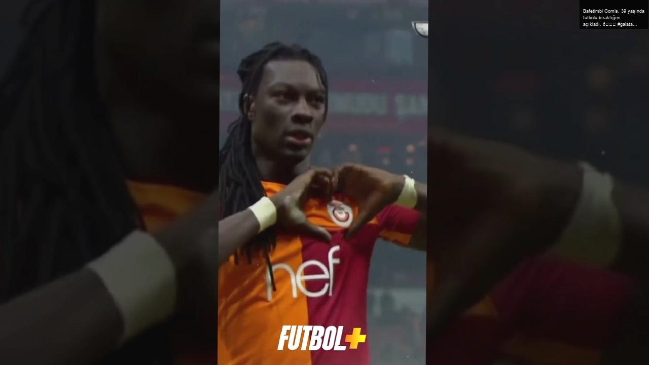 Bafetimbi Gomis, 39 yaşında futbolu bıraktığını açıkladı. 💔 #galatasaray