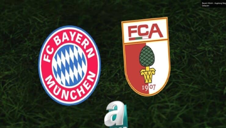 Bayern Münih – Augsburg Maç Detayları