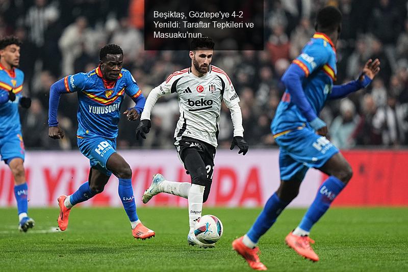 Beşiktaş, Göztepe'ye 4-2 Mağlup Oldu