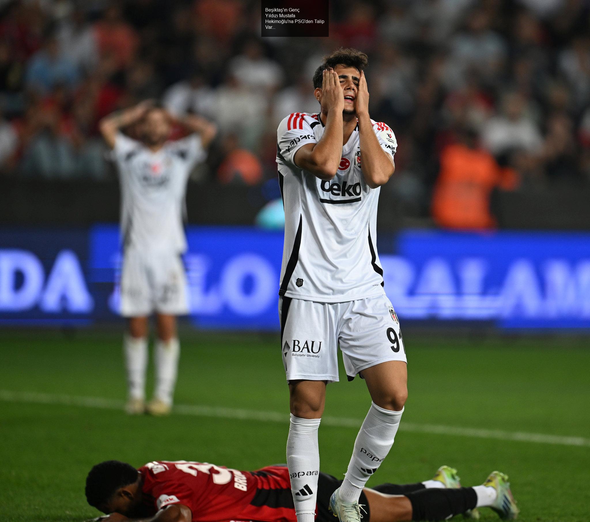 Beşiktaş'ın Genç Yıldızı Mustafa Hekimoğlu'na PSG'den Talip Var