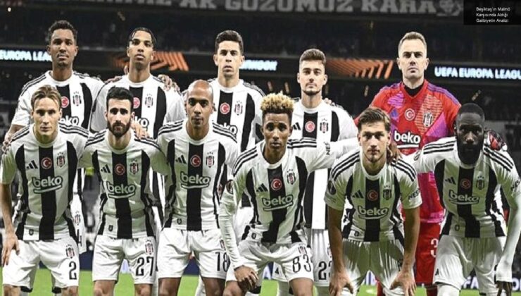 Beşiktaş’ın Malmö Karşısında Aldığı Galibiyetin Analizi