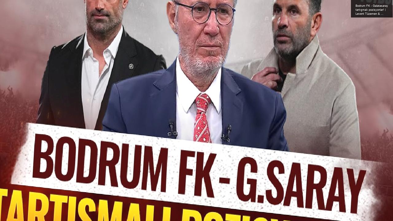 Bodrum FK – Galatasaray tartışmalı pozisyonlar! | Levent Tüzemen & Reha Kapsal