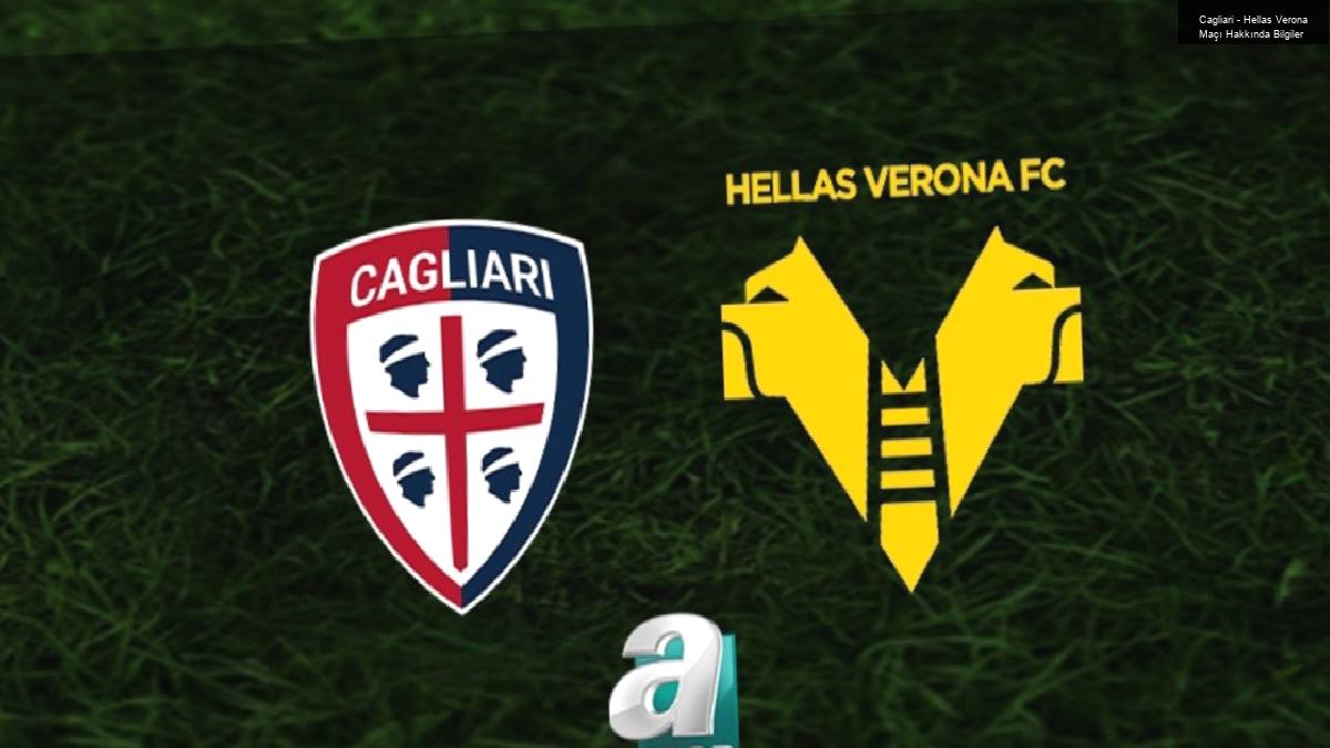 Cagliari – Hellas Verona Maçı Hakkında Bilgiler