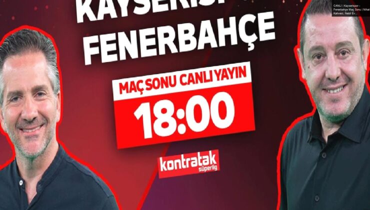 CANLI | Kayserispor – Fenerbahçe Maç Sonu | Nihat Kahveci, Nebil Evren | Kontratak