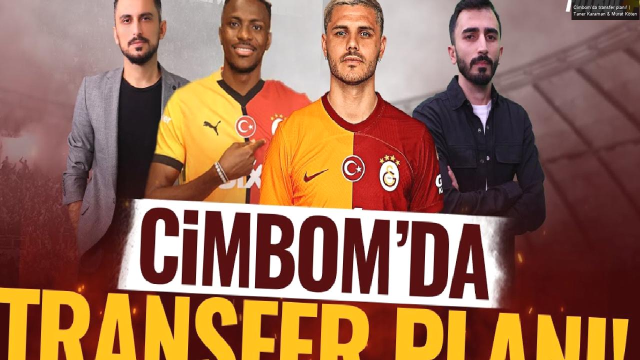 Cimbom’da transfer planı! | Taner Karaman & Murat Köten