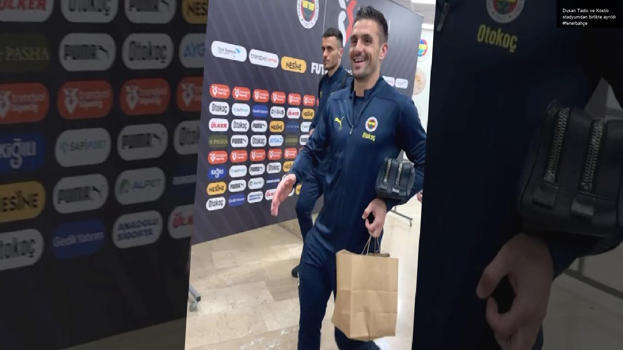 Dusan Tadic ve Kostic stadyumdan birlikte ayrıldı #fenerbahçe