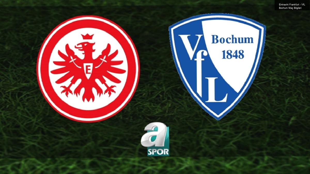 Eintracht Frankfurt – VfL Bochum Maç Bilgileri