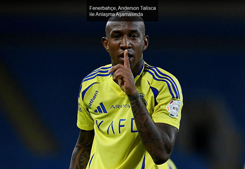 Fenerbahçe, Anderson Talisca ile Anlaşma Aşamasında