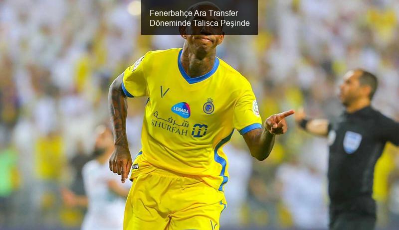 Fenerbahçe Ara Transfer Döneminde Talisca Peşinde