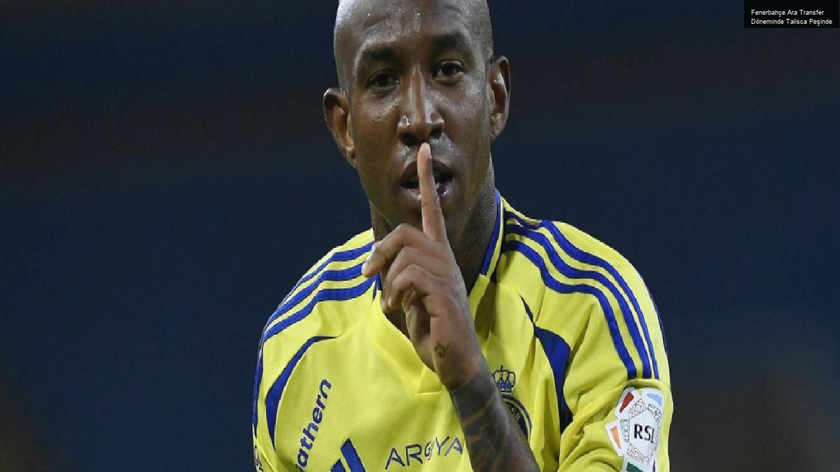 Fenerbahçe Ara Transfer Döneminde Talisca Peşinde