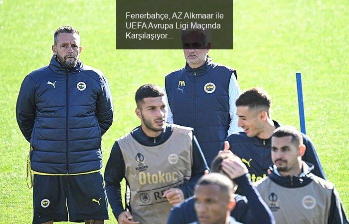 AZ Alkmaar - Fenerbahçe Maçı Öncesi Bilgiler