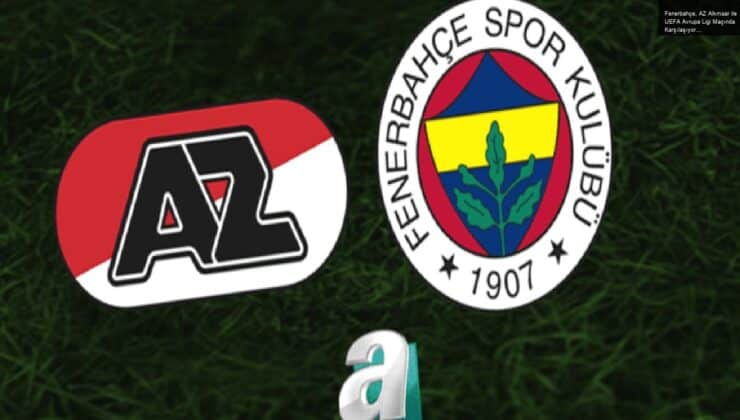 Fenerbahçe, AZ Alkmaar ile UEFA Avrupa Ligi Maçında Karşılaşıyor