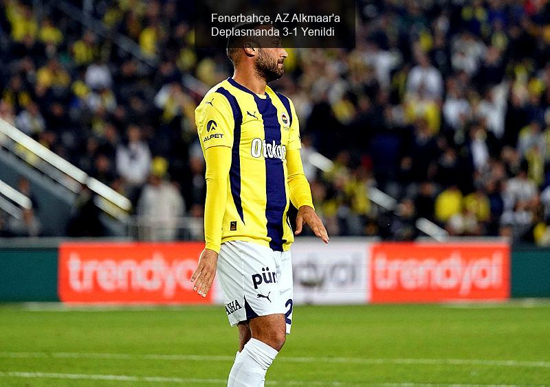 Fenerbahçe, AZ Alkmaar'a Deplasmanda 3-1 Yenildi