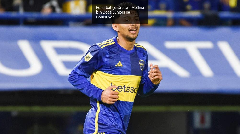 Fenerbahçe Cristian Medina İçin Boca Juniors ile Görüşüyor