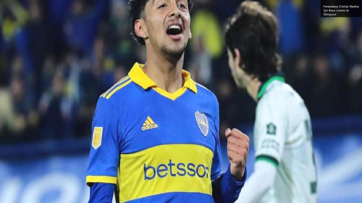 Fenerbahçe Cristian Medina İçin Boca Juniors ile Görüşüyor