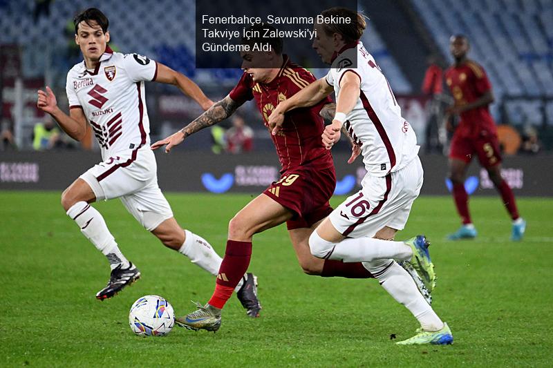 Fenerbahçe, Savunma Bekine Takviye İçin Zalewski'yi Gündeme Aldı