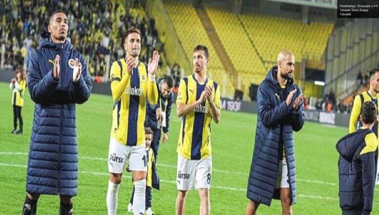 Fenerbahçe, Sivasspor’u 4-0 Yenerek İkinci Sıraya Yükseldi