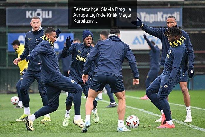 Fenerbahçe, Slavia Prag ile Avrupa Ligi'nde Karşılaşıyor