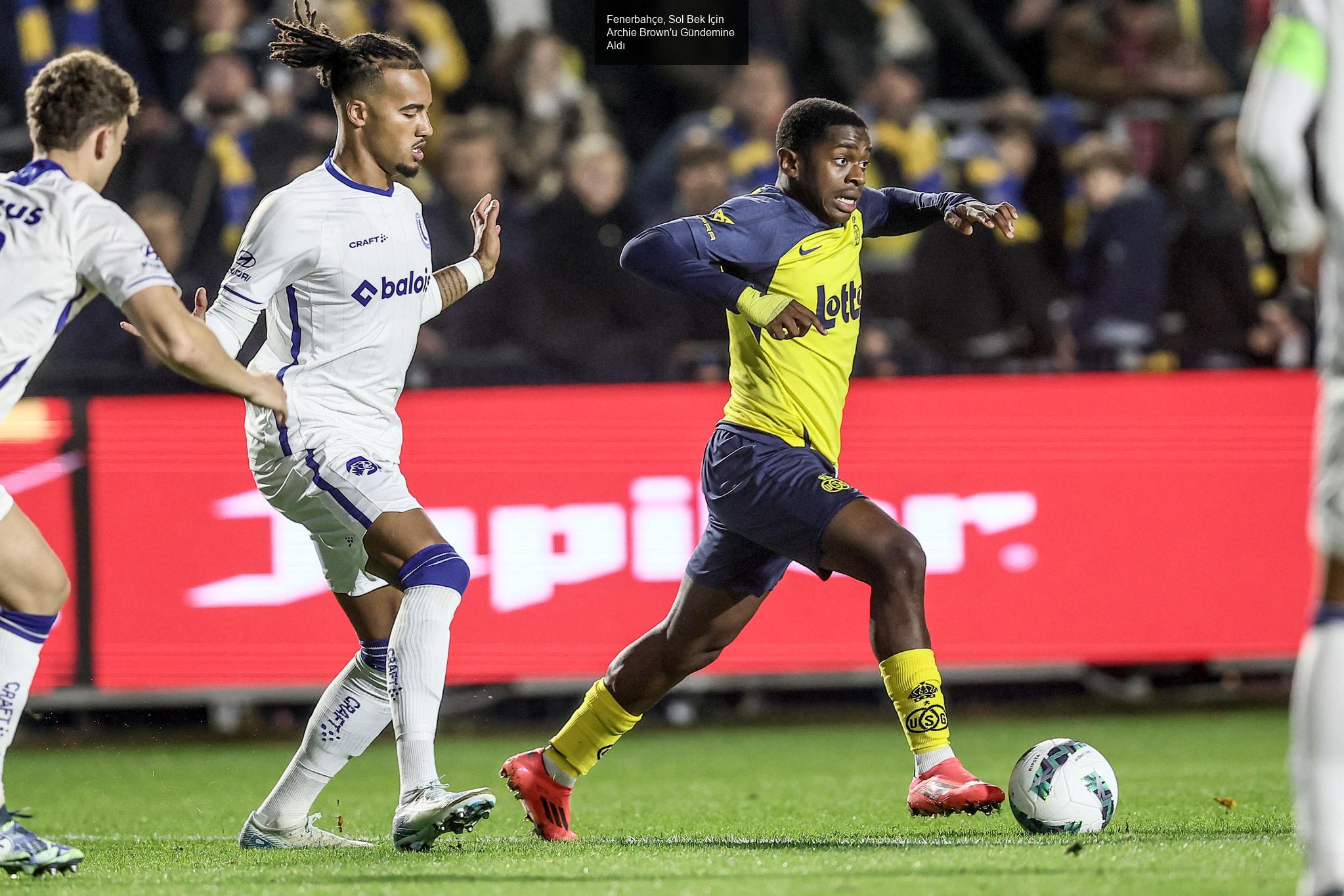 Fenerbahçe, Sol Bek İçin Archie Brown'u Gündemine Aldı