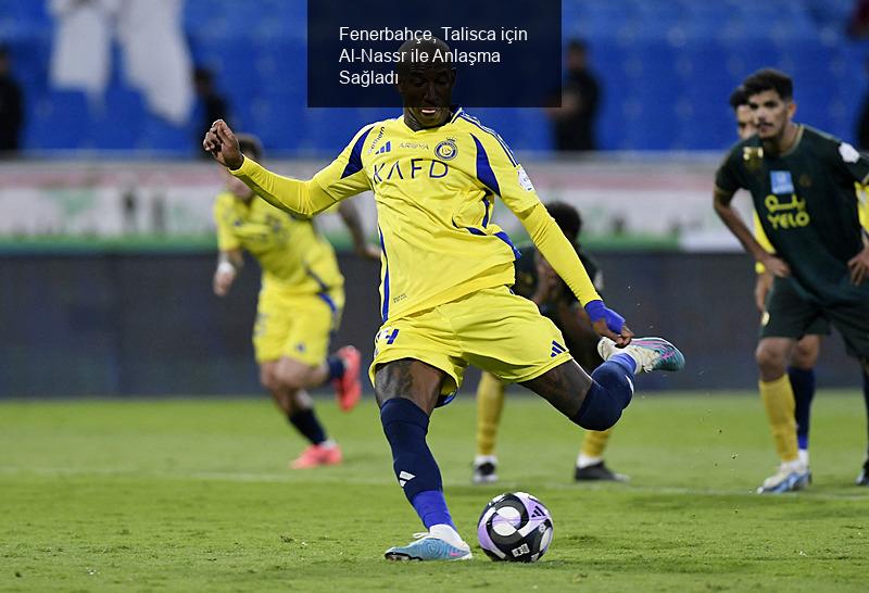 Fenerbahçe, Talisca için Al-Nassr ile Anlaşma Sağladı