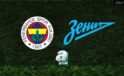 Fenerbahçe – Zenit Dostluk Maçı Detayları